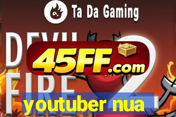 youtuber nua